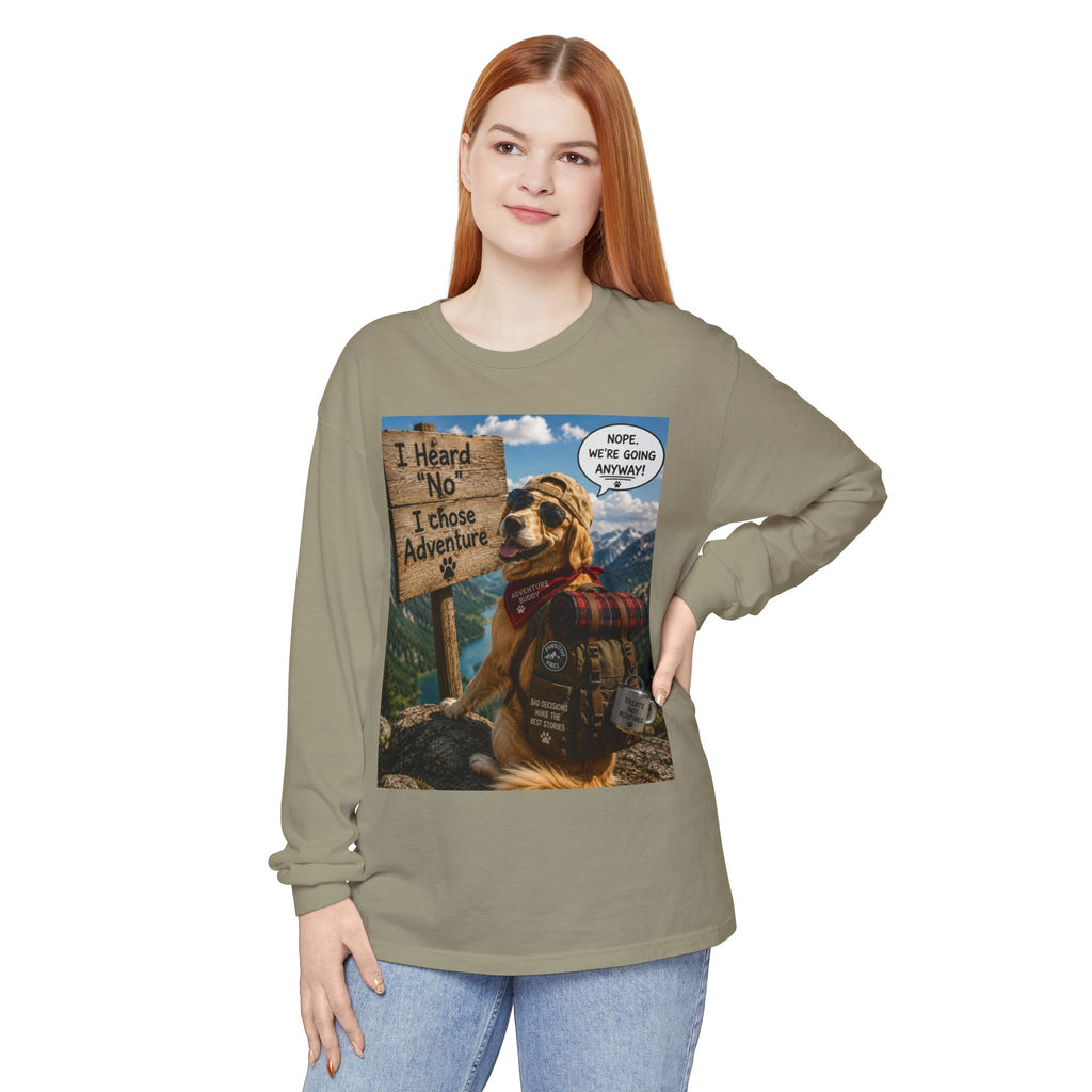 I Heard No I Chose Adventure dog hiking shirt Long Sleeve T-Shirt | Camping, Outdoors