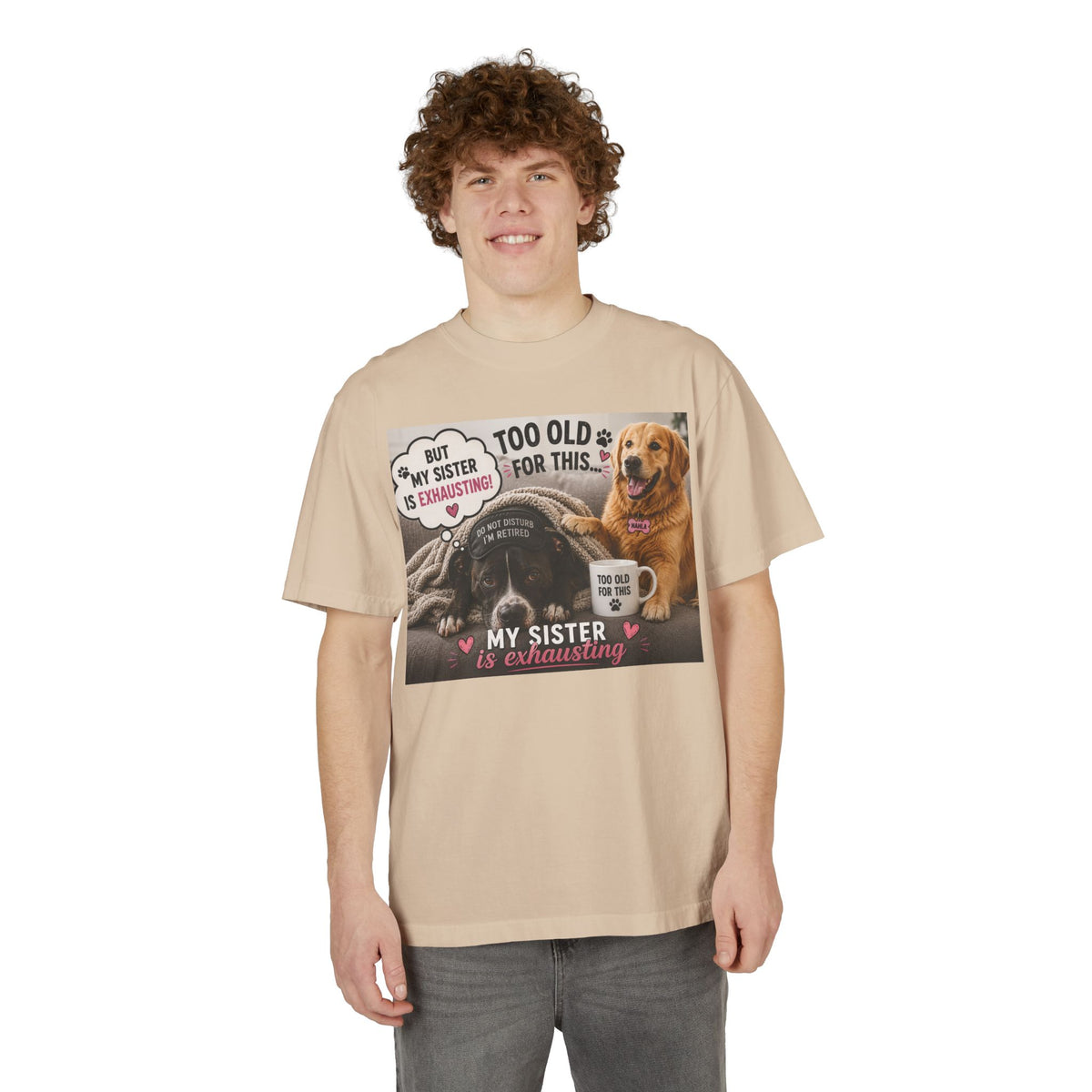 My Sister Is Exhausting T-Shirt | Funny Dog Sisters Design