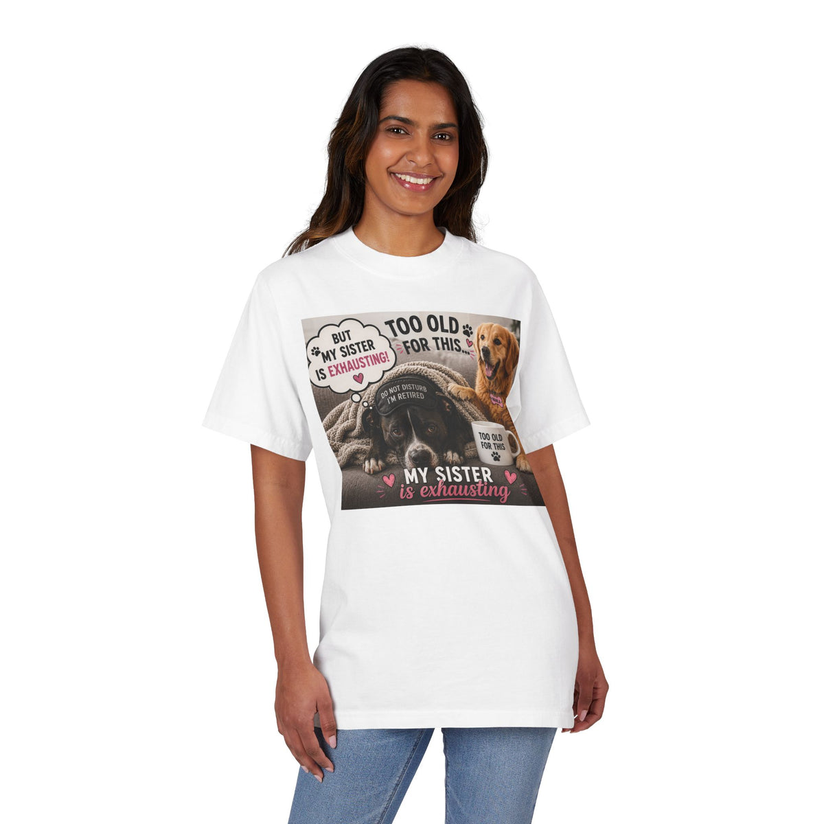 My Sister Is Exhausting T-Shirt | Funny Dog Sisters Design
