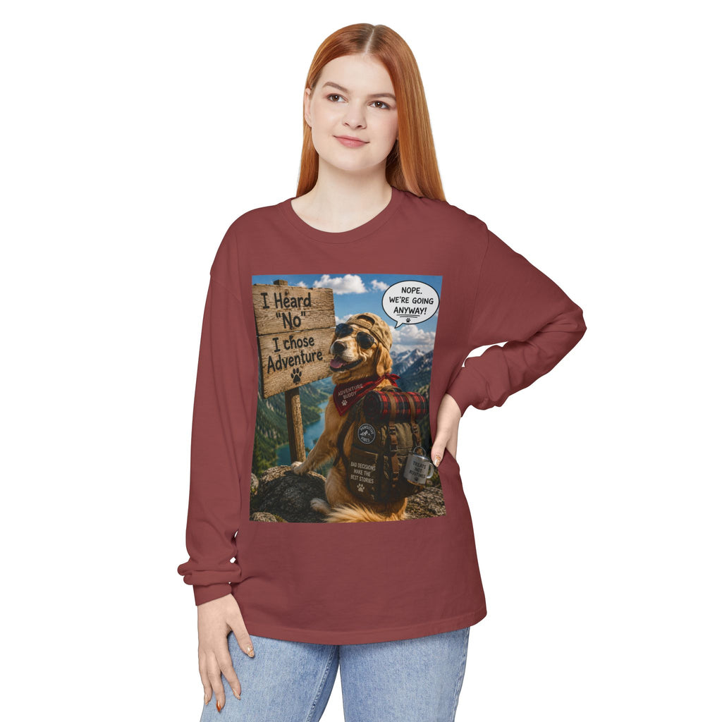 I Heard No I Chose Adventure dog hiking shirt Long Sleeve T-Shirt | Camping, Outdoors