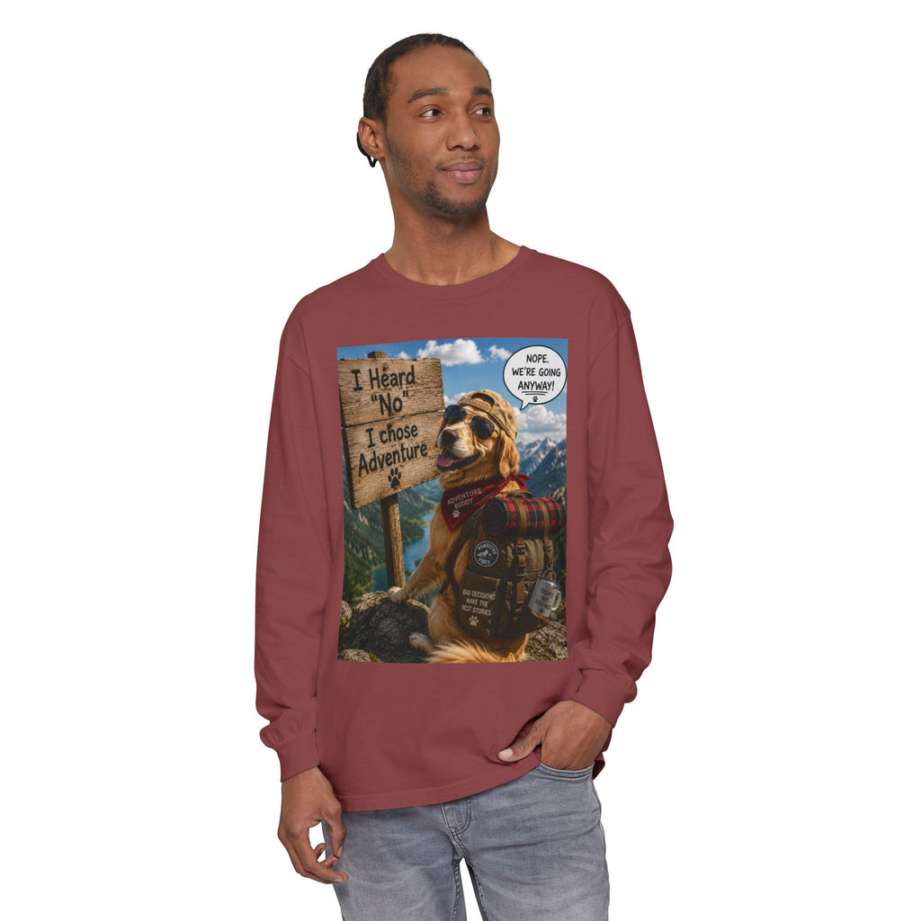 I Heard No I Chose Adventure dog hiking shirt Long Sleeve T-Shirt | Camping, Outdoors
